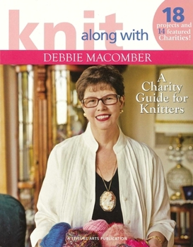 Knit Along with Debbie Macomber: Charity Guide for Knitters (Leisure Arts #4803)