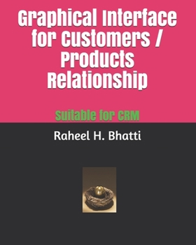 Paperback Graphical Interface for Customers / Products Relationship: Suitable for CRM Book