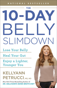 Paperback The 10-Day Belly Slimdown: Lose Your Belly, Heal Your Gut, Enjoy a Lighter, Younger You Book