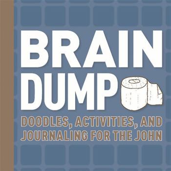 Hardcover Brain Dump: Doodles, Activities, and Journaling for the John Book