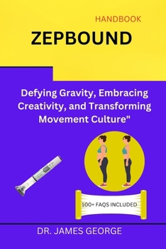Paperback Zepbound: Defying Gravity, Embracing Creativity, and Transforming Movement Culture" Book
