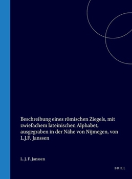 Beschreibung eines römischen Ziegels, mit zwiefachem lateinischen Alphabet, ausgegraben in der Nähe von Nijmegen (German Edition)
