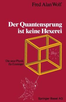 Paperback Der Quantensprung Ist Keine Hexerei: Die Neue Physik Für Einsteiger [German] Book