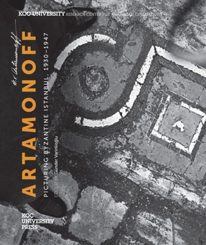 Paperback Artamonoff: Picturing Byzantine Istanbul, 1930-1947 Book