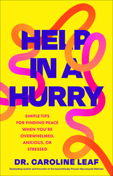 Hardcover Help in a Hurry: Simple Tips for Finding Peace When You're Overwhelmed, Anxious, or Stressed Book