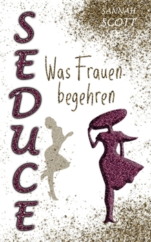 Paperback Seduce - Was Frauen begehren [German] Book