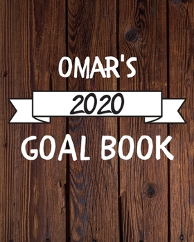 Omar's 2020 Goal Book: 2020 New Year Planner Goal Journal Gift for Omar  / Notebook / Diary / Unique Greeting Card Alternative