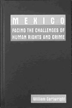 Hardcover Mexico: Facing the Challenges of Human Rights and Crime Book