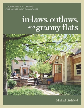 Paperback In-Laws, Outlaws, and Granny Flats: Your Guide to Turning One House Into Two Homes Book