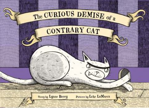 Hardcover The Curious Demise of a Contrary Cat Book