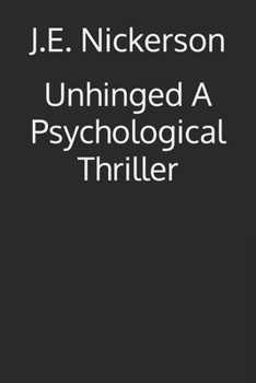 Unhinged A Psychological Thriller: Quiet Pressure Thrillers Book 11