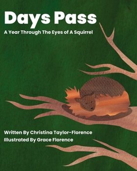 Days Pass: A Year Through The Eyes of A Squirrel