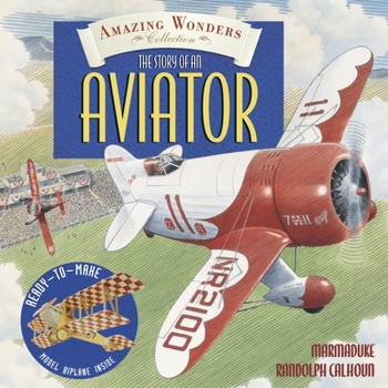 Amazing Wonders Collection: The Story of an Aviator (Amazing Wonders Collection) - Book  of the Amazing Wonders Collection