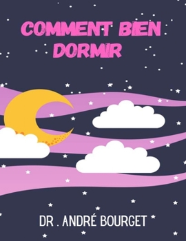Paperback Comment bien dormir: La science pour dormir plus intelligemment, vivre mieux et être productif [French] Book