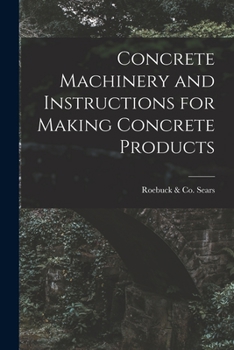 Paperback Concrete Machinery and Instructions for Making Concrete Products Book