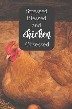 Paperback Stressed Blessed and Chicken Obsessed: 100-page lined journal for chicken lovers Book