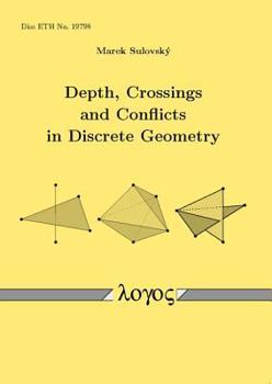Paperback Depth, Crossings and Conflicts in Discrete Geometry Book