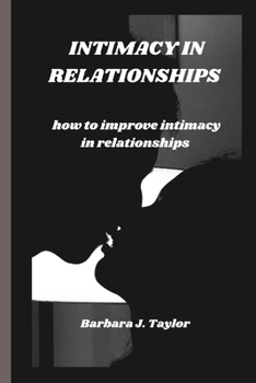 Paperback Intimacy in Relationships: how to improve intimacy in relationships Book