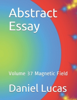 Paperback Abstract Essay: Volume 37 Magnetic Field Book