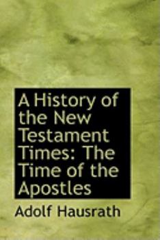 Paperback A History of the New Testament Times: The Time of the Apostles Book