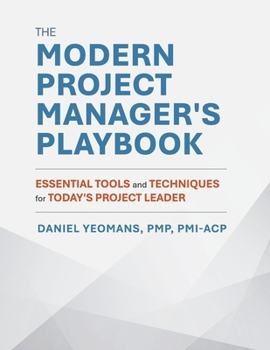 Paperback The Modern Project Manager's Playbook: Essential Tools and Techniques for Today's Project Leader Book