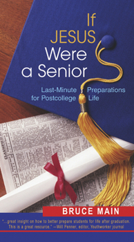 Paperback If Jesus Were a Senior: Last-Minute Preparations for Postcollege Life Book