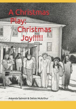 A Christmas Play: Christmas Joy!!!!!