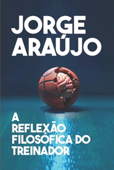 Paperback A Reflexão Filosófica do Treinador [Portuguese] Book