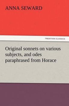 Paperback Original sonnets on various subjects, and odes paraphrased from Horace Book