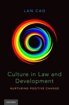 Hardcover Culture in Law and Development: Nurturing Positive Change Book