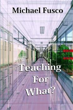 Paperback Teaching for What? Book