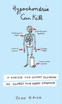 Paperback Hypochondria Can Kill: A Disease for Every Occasion, an Illness for Every Symptom Book