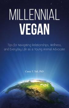 Paperback Millennial Vegan: Tips for Navigating Relationships, Wellness, and Everyday Life as a Young Animal Advocate Book