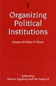 Paperback Organizing political institutions: Essays for Johan P. Olsen Book