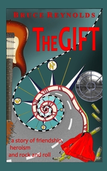 Paperback The Gift: a story of friendship, heroism and rock and roll Book