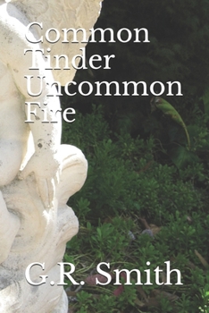 Paperback Common Tinder Uncommon Fire Book