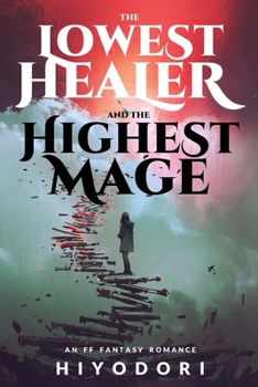 The Lowest Healer and the Highest Mage: An FF Fantasy Romance - Book #1 of the Clem & Wist