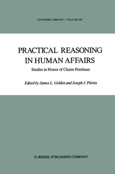 Hardcover Practical Reasoning in Human Affairs: Studies in Honor of Chaim Perelman Book