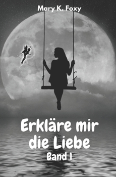 Paperback Erkläre mir die Liebe: Band 1 [German] Book