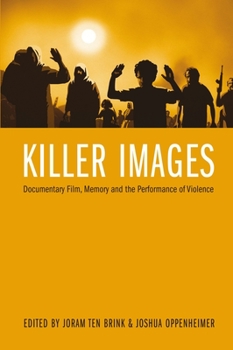 Paperback Killer Images: Documentary Film, Memory, and the Performance of Violence Book