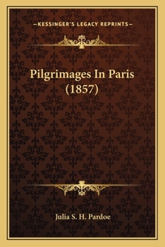 Paperback Pilgrimages In Paris (1857) Book
