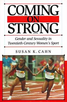Paperback Coming on Strong: Gender and Sexuality in Twentieth-Century Women's Sports Book
