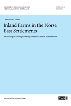 Paperback Inland Farms in the Norse East Settlements: Archaelogical Investigations in Julianehaab District, Summer 1939 Volume 90 Book