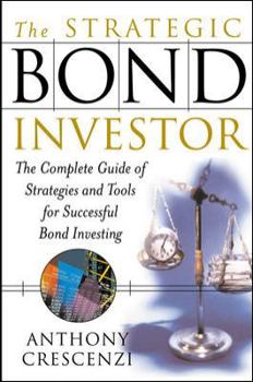 Hardcover The Strategic Bond Investor: Strategies and Tools to Unlock the Power of the Bond Market Book
