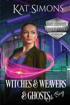 Paperback Witches and Weavers and Ghosts, Oh Boy: A Cary Redmond Short Story Anthology Book