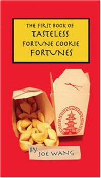 Paperback The First Book of Tasteless Fortune Cookie Fortunes Book