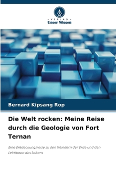 Paperback Die Welt rocken: Meine Reise durch die Geologie von Fort Ternan [German] Book