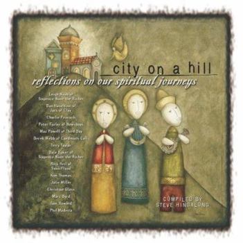 Paperback City on a Hill: Reflections on Our Spiritual Journeys Book