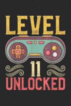 Level 11 Unlocked: Level 11 Unlocked 11th Birthday Video Games Lover Journal/Notebook Blank Lined Ruled 6x9 100 Pages