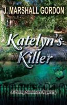 Katelyn's Killer - Book #1 of the Penny Summers Mystery